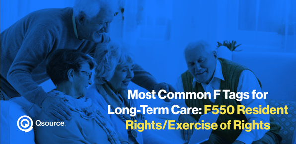 Addressing and mastering Ftag F550 Resident Rights/Exercise of Rights a key citation among the top 10 survey deficiencies